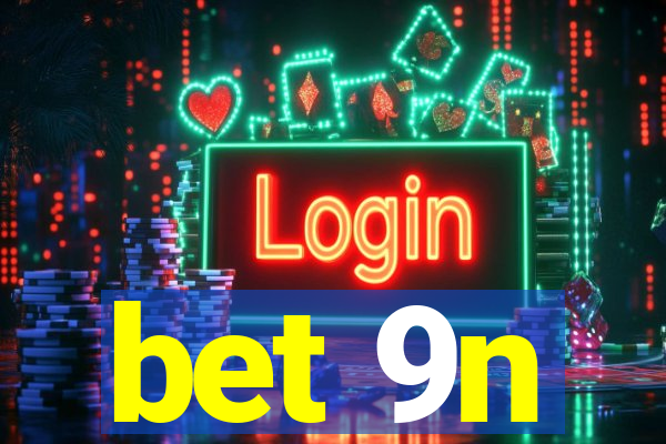 bet 9n